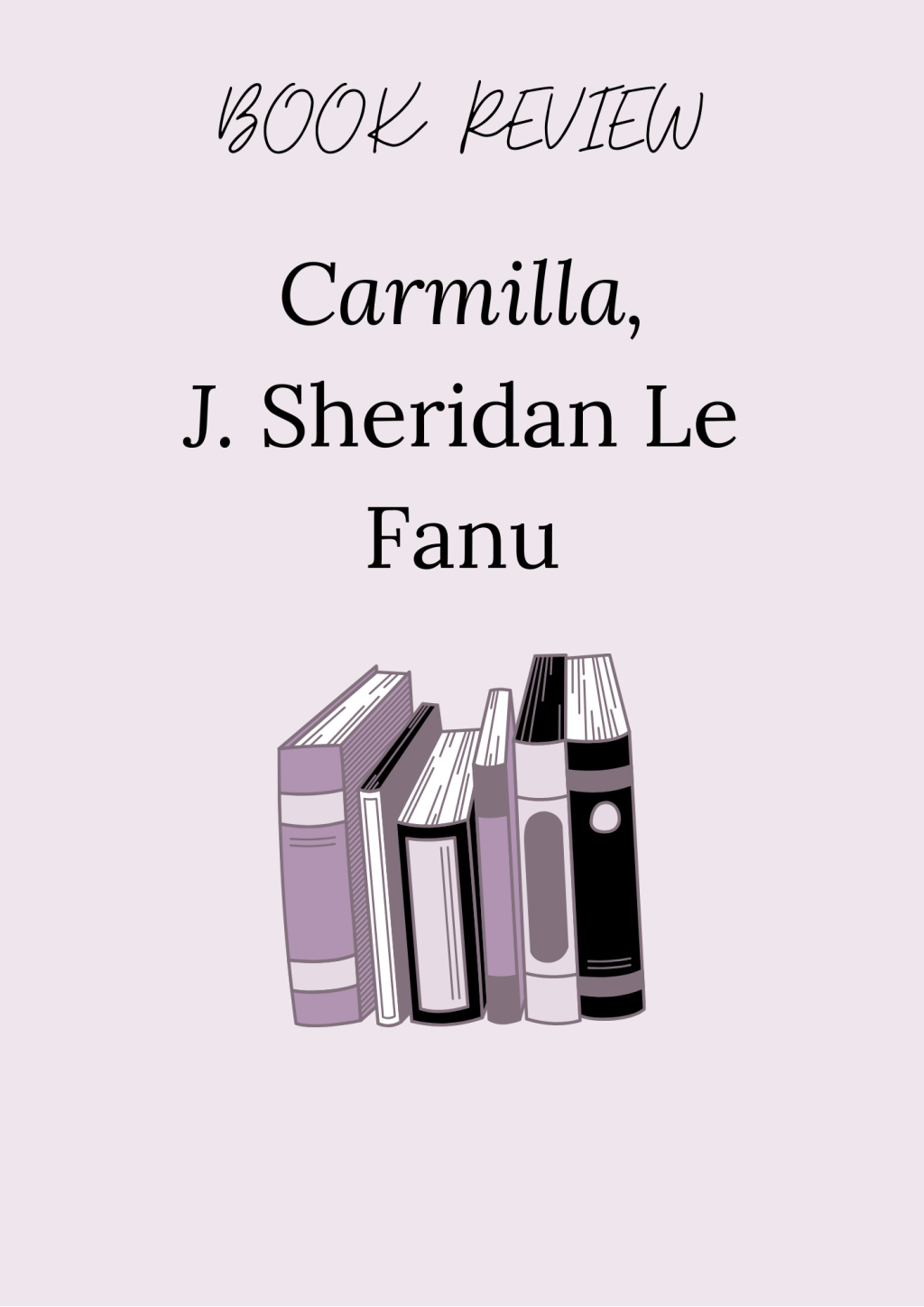 Book Review: Carmilla, J. Sheridan Le Fanu.